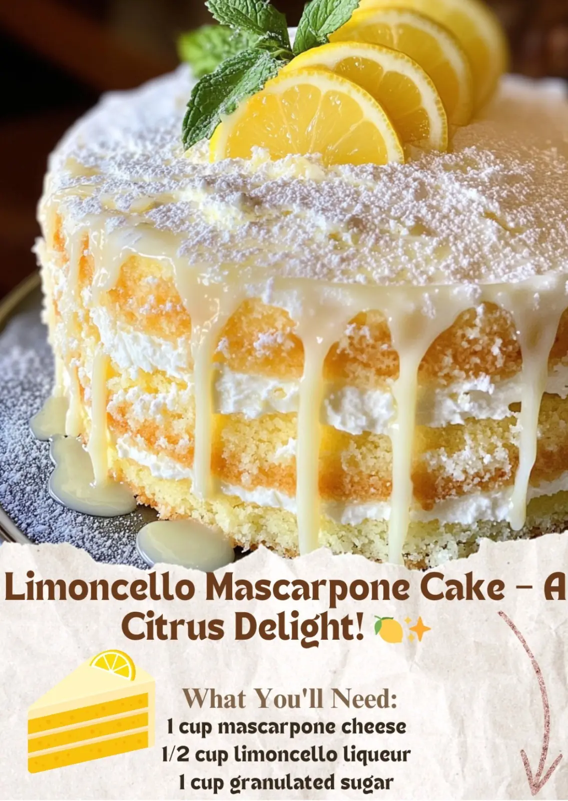 Limoncello Mascarpone Cake – A Citrus Delight! 🍋✨