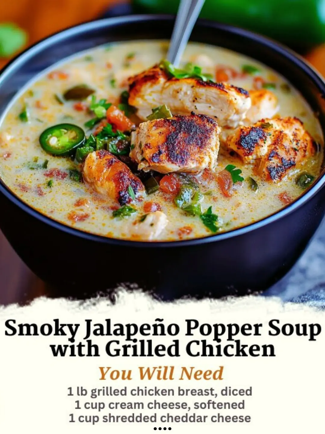 Smoky Jalapeño Popper Soup with Grilled Chicken: A Spicy, Creamy Comfort Bowl 🍵🌶️✨