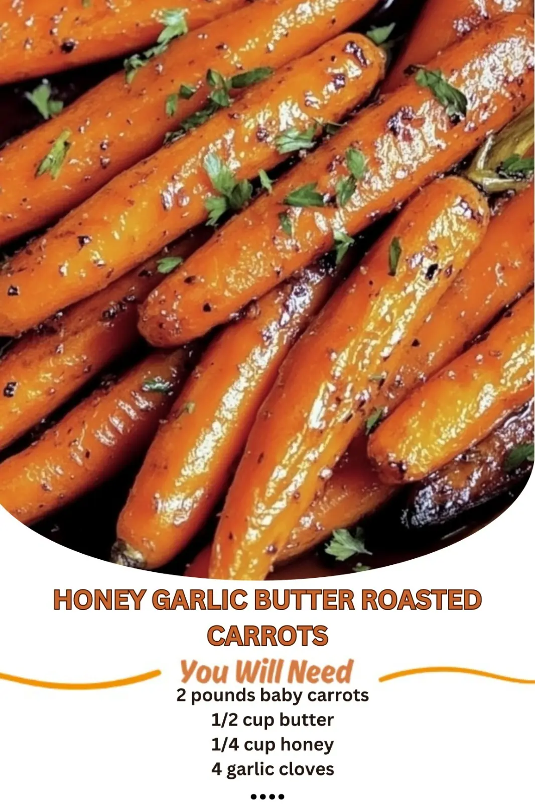 Honey Garlic Butter Roasted Carrots