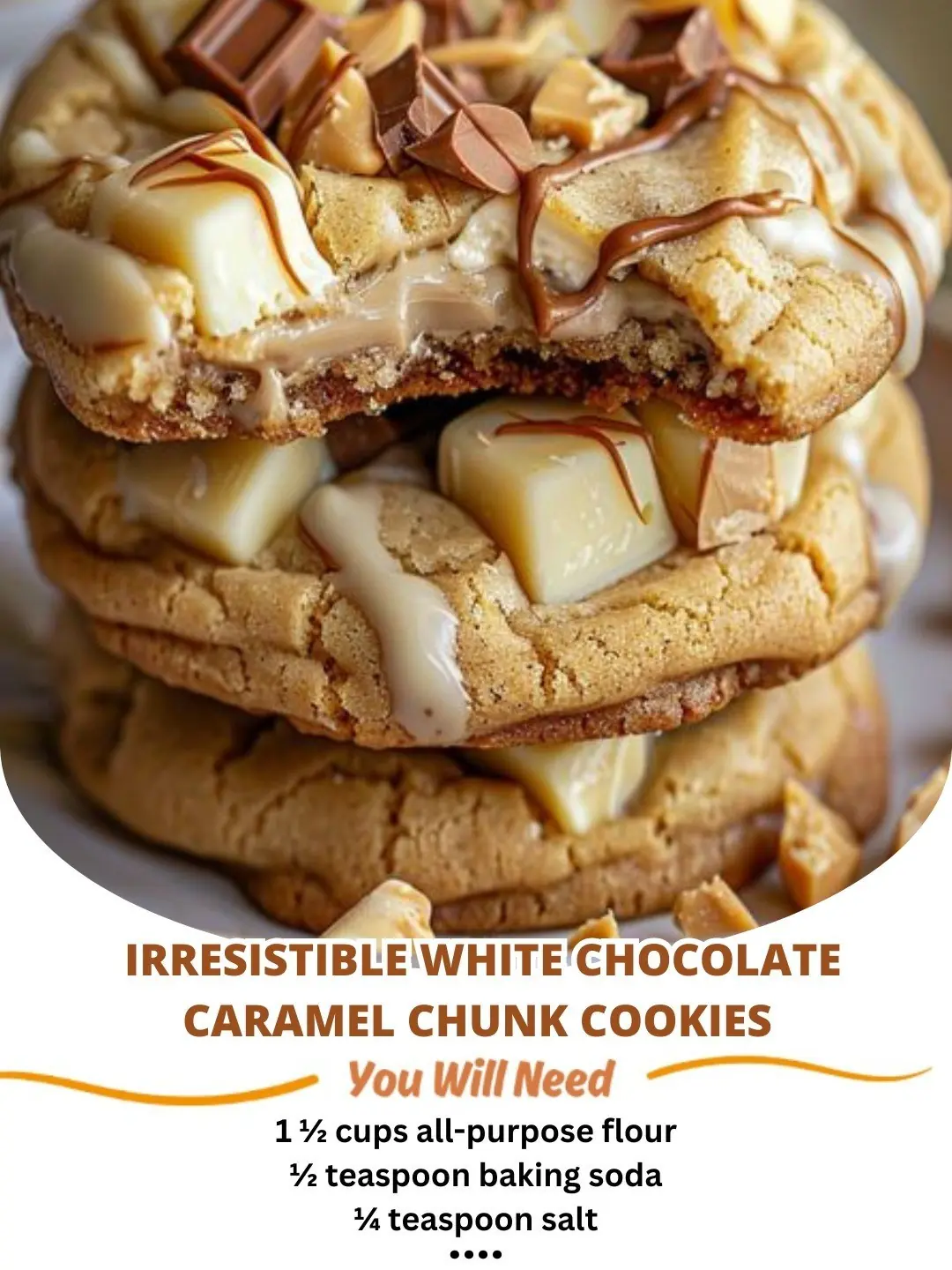 Irresistible White Chocolate Caramel Chunk Cookies