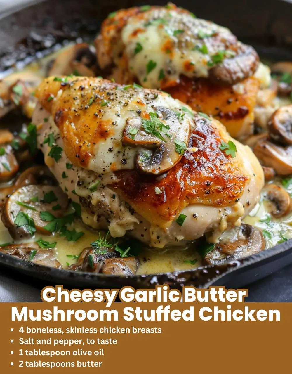 Cheesy Garlic Butter Mushroom Stuffed Chicken